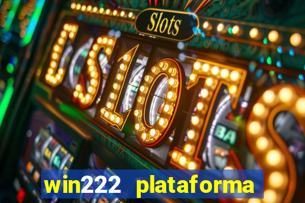 win222 plataforma de jogos